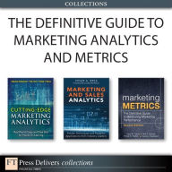 Title: The Definitive Guide to Marketing Analytics and Metrics (Collection), Author: Cesar Brea