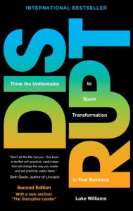 Title: Disrupt: Think the Unthinkable to Spark Transformation in Your Business / Edition 2, Author: Luke Williams