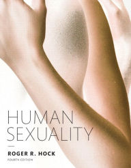 Title: Human Sexuality (Paper) / Edition 4, Author: Roger R. Hock Ph.D.