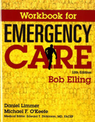 Title: Workbook for Emergency Care / Edition 13, Author: Robert Elling