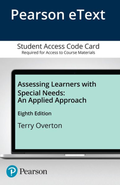 Assessing Learners with Special Needs: An Applied Approach -- Enhanced Pearson eText / Edition 8
