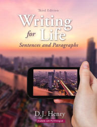 Title: Writing for Life: Sentences and Paragraphs / Edition 3, Author: D. J. Henry