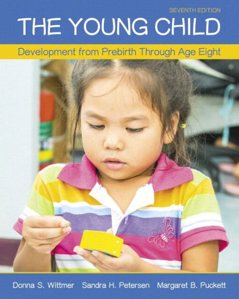 Young Child, The: Development from Prebirth Through Age Eight with MyLab Education with Enhanced Pearson eText, Loose-Leaf Version -- Access Card Package / Edition 7