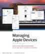 Managing Apple Devices: Deploying and Maintaining iOS and OS X