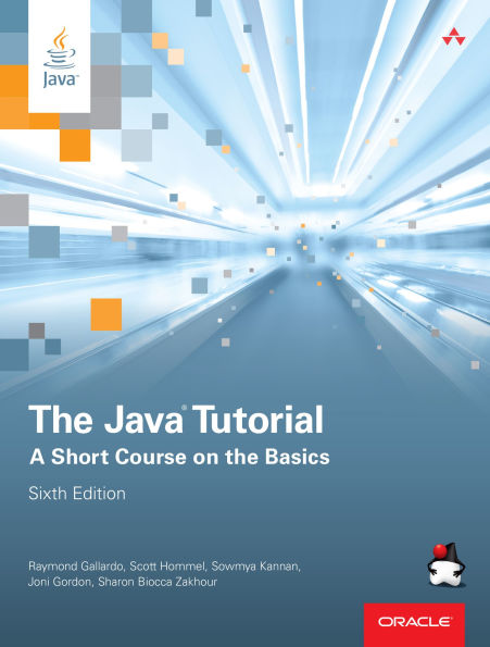 Java Tutorial, The: A Short Course on the Basics