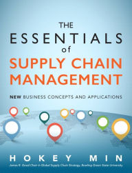 Title: The Essentials of Supply Chain Management: New Business Concepts and Applications / Edition 1, Author: Hokey Min