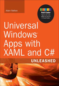 Title: Universal Windows Apps with XAML and C# Unleashed, Author: Adam Nathan