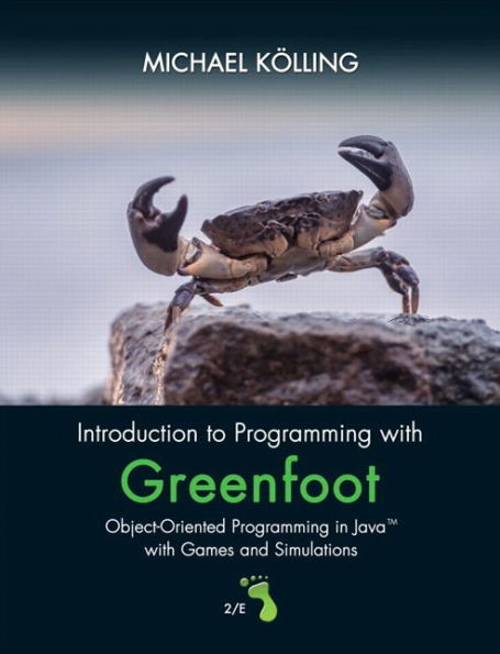 Introduction to Programming with Greenfoot: Object-Oriented Programming in Java with Games and Simulations / Edition 2