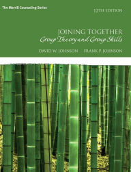Title: Joining Together: Group Theory and Group Skills / Edition 12, Author: David Johnson