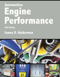 Title: Automotive Engine Performance / Edition 5, Author: James Halderman