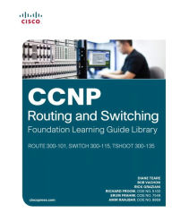 Title: CCNP Routing and Switching Foundation Learning Guide Library: (ROUTE 300-101, SWITCH 300-115, TSHOOT 300-135), Author: Diane Teare