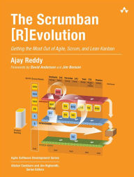 Title: Scrumban [R]Evolution, The: Getting the Most Out of Agile, Scrum, and Lean Kanban, Author: Ajay Reddy