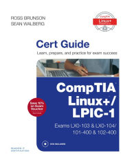 Title: CompTIA Linux+ / LPIC-1 Cert Guide: (Exams LX0-103 & LX0-104/101-400 & 102-400), Author: Ross Brunson