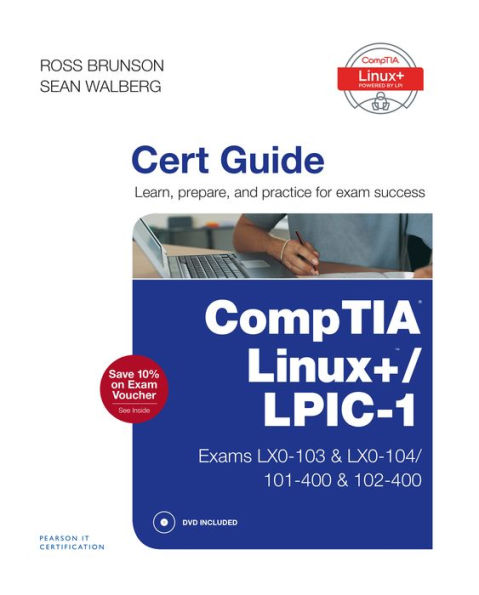 CompTIA Linux+ / LPIC-1 Cert Guide: (Exams LX0-103 & LX0-104/101-400 & 102-400)