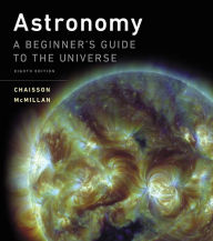 Title: Astronomy: A Beginner's Guide to the Universe / Edition 8, Author: Eric Chaisson