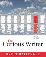 Title: The Curious Writer / Edition 5, Author: Bruce Ballenger