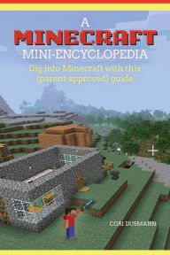 Title: A Minecraft Mini-Encyclopedia, Author: Cori Dusmann