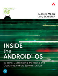 Read online free books no download Inside the Android OS: Building, Customizing, Managing and Operating Android System Services / Edition 1 by  