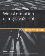 Title: Web Animation using JavaScript: Develop & Design, Author: Julian Shapiro