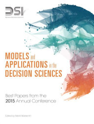 Ebooks english download Models and Applications in the Decision Sciences: Best Papers from the 2015 Annual Conference by Decision Sciences Institute, Merrill Warkentin