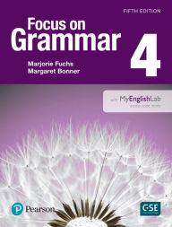 Title: Focus on Grammar 4 with MyEnglishLab / Edition 5, Author: Marjorie Fuchs