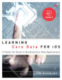 Learning Core Data for iOS with Swift: A Hands-On Guide to Building Core Data Applications