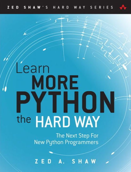 Learn More Python 3 The Hard Way: Next Step for New Programmers