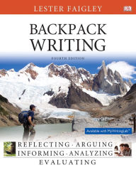 Title: Backpack Writing Plus MyWritingLab with Pearson eText -- Access Card Package / Edition 4, Author: Lester Faigley