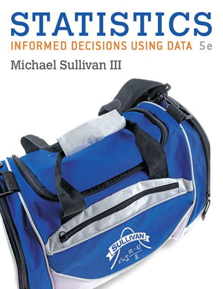 Statistics: Informed Decisions Using Data plus MyLab Statistics with Pearson eText -- Access Card Package / Edition 5