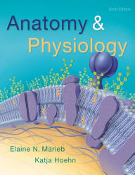 Title: Anatomy & Physiology / Edition 6, Author: Elaine N. Marieb