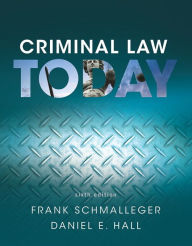 Title: Criminal Law Today / Edition 6, Author: Frank Schmalleger