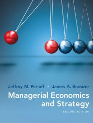 Title: Managerial Economics and Strategy / Edition 2, Author: Jeffrey Perloff