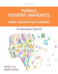 Title: Phonics, Phonemic Awareness, and Word Analysis for Teachers: An Interactive Tutorial / Edition 10, Author: Donald Leu