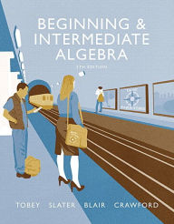 Title: Beginning & Intermediate Algebra / Edition 5, Author: John Tobey Jr.