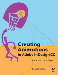 Title: Creating Animations in Adobe InDesign CC One Step at a Time, Author: Sandee Cohen