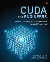 Title: CUDA for Engineers: An Introduction to High-Performance Parallel Computing / Edition 1, Author: Duane Storti