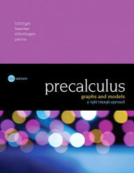 Title: Precalculus: Graphs and Models, A Right Triangle Approach / Edition 6, Author: Marvin Bittinger