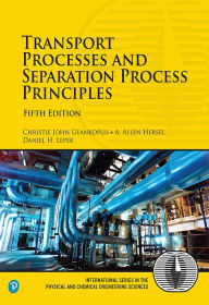 Title: Transport Processes and Separation Process Principles / Edition 5, Author: Christie Geankoplis