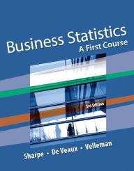 Title: Business Statistics: A First Course / Edition 3, Author: Norean Sharpe