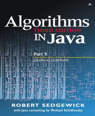 Title: Algorithms in Java, Part 5: Graph Algorithms: Graph Algorithms, Author: Robert Sedgewick