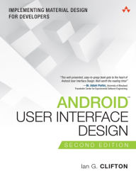 Title: Android User Interface Design: Implementing Material Design for Developers, Author: Ian Clifton