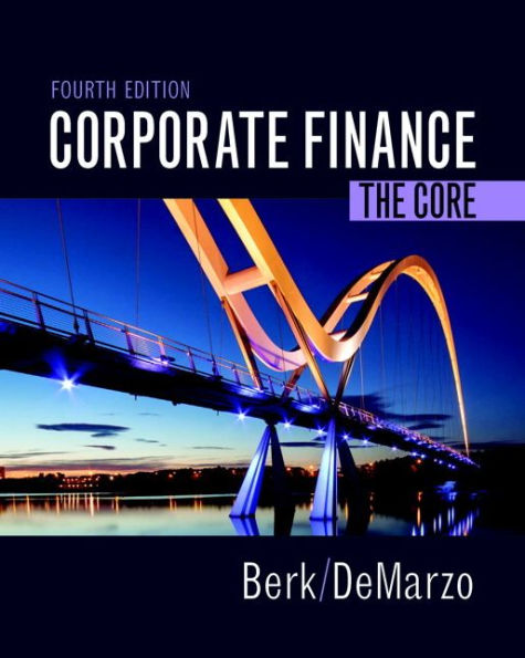 Corporate Finance: The Core / Edition 4