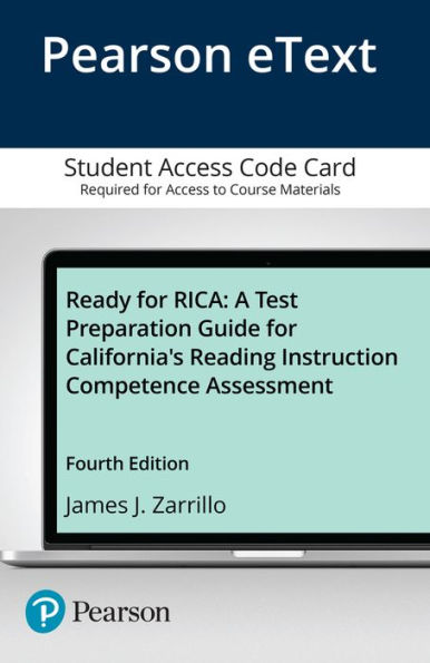 Ready for RICA: A Test Preparation Guide for California's Reading Instruction Competence Assessment -- Enhanced Pearson eText / Edition 4