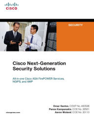 Title: Cisco Next-Generation Security Solutions: All-in-one Cisco ASA Firepower Services, NGIPS, and AMP, Author: Omar Santos