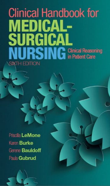 Clinical Handbook for Medical-Surgical Nursing: Clinical Reasoning in Patient Care / Edition 6