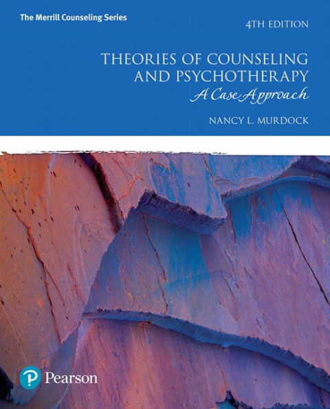 Theories of Counseling and Psychotherapy: A Case Approach / Edition 4