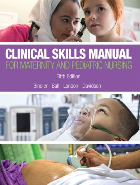 Clinical Skills Manual for Maternity and Pediatric Nursing / Edition 5