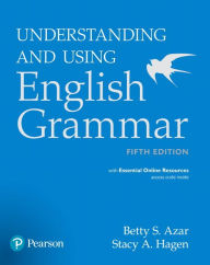 Title: Understanding and Using English Grammar with Essential Online Resources / Edition 5, Author: Betty Azar