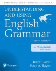 Title: Understanding and Using English Grammar, SB with MyEnglishLab - International Edition / Edition 5, Author: Betty S Azar
