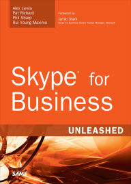 Title: Skype for Business Unleashed, Author: Alex Lewis